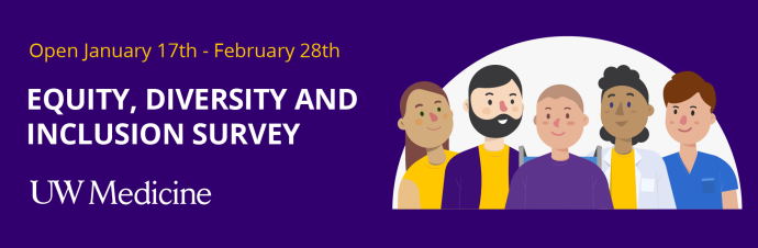 Open January 17th - February 28th 

Equity, Diversity, and Inclusion Survey

UW Medicine