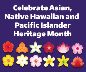 UW Medicine poster in celebration of ANHPI Heritage Month. Shows national flowers from various ANHPI communities