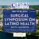 Advert for the Surgical Symposium on Latino Health at UW - May 17-19, 2024
