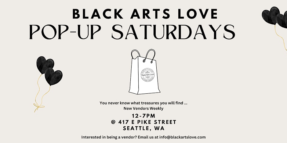 Black Arts Love Pop Up Saturdays @ 417 E Pike Street, Seattle, WA