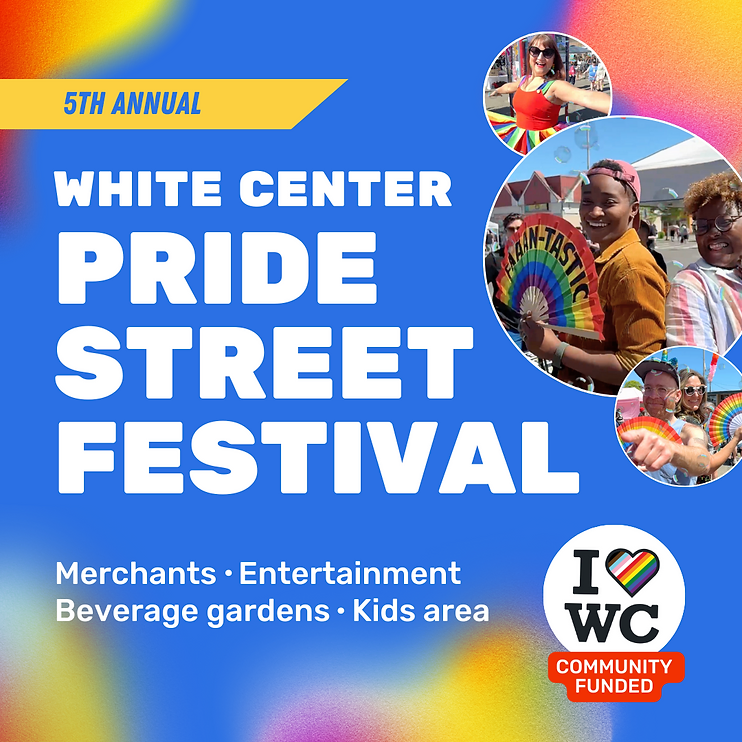 Advertisement for White Center Pride Street Festival