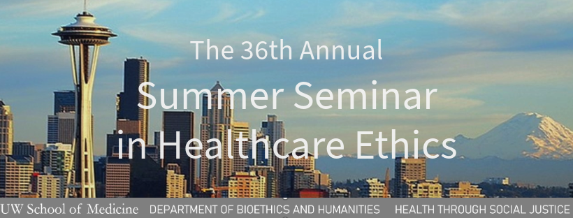 Banner with Seattle skyline in the background saying "The 36th Annual Summer Seminar in Healthcare Ethics"