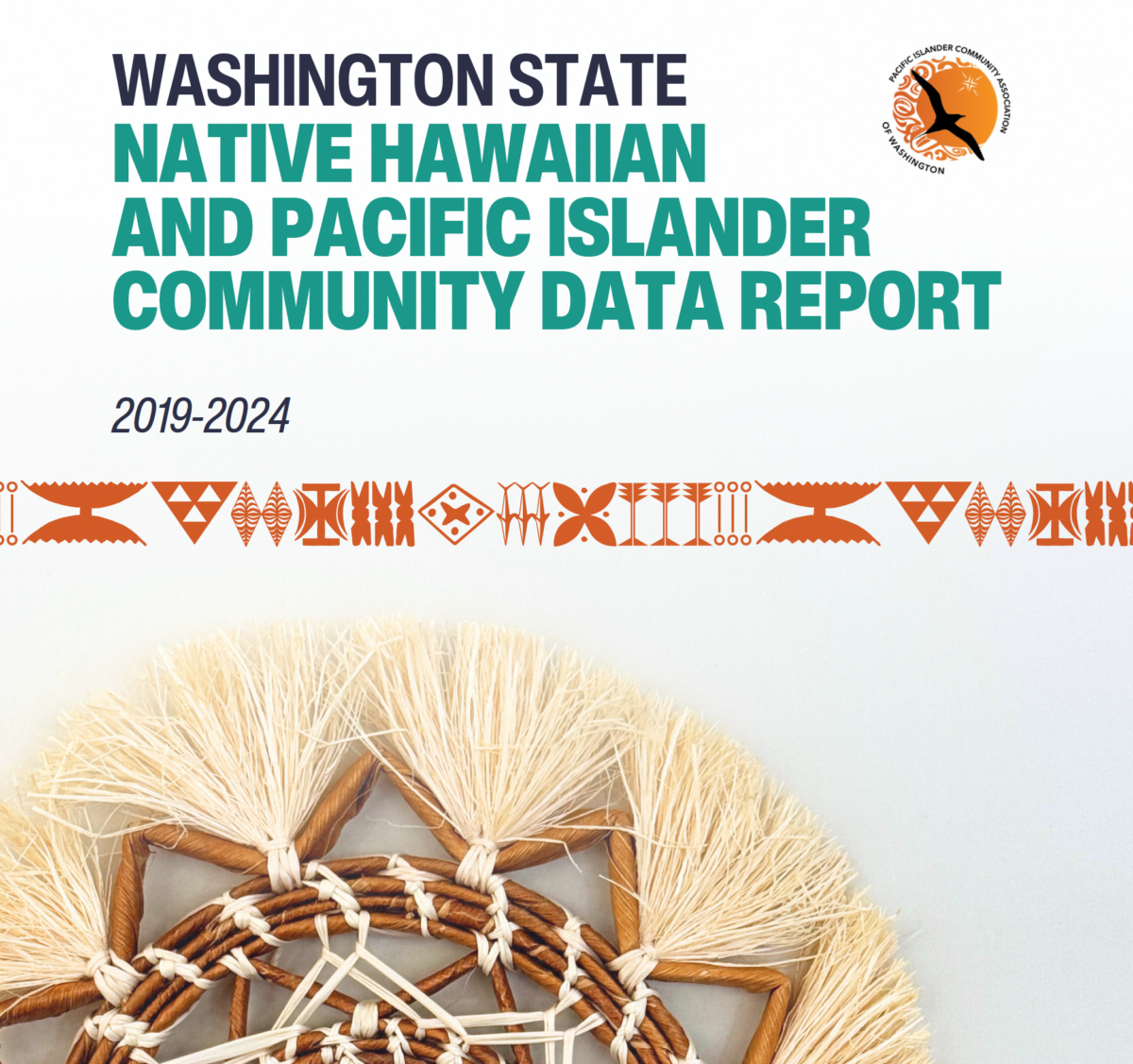 The front cover of the Washington State Native Hawaiian and Pacific Islander Community Data Report 2019-2024 feature pacific island symbols and a photo of a woven art piece.