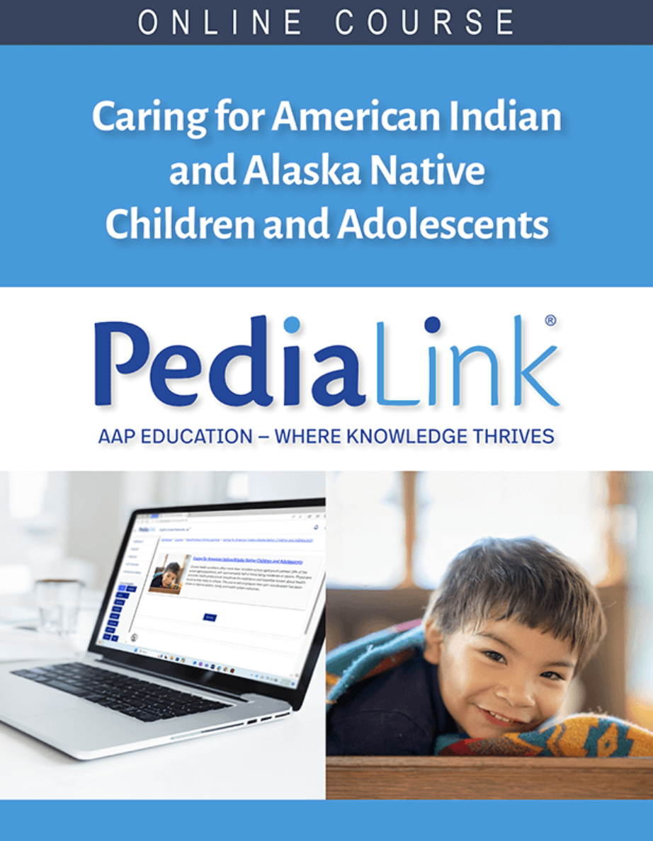 Advertisement for the Online Course called Caring for American Indian and Alaska Native Children and Adolescents by PediaLink - AAP Education