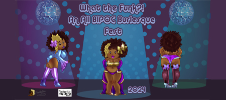 Cartoon drawing of the BIPOC Burlesque Fest What the Funk?! featuring 3 dancers on a stage