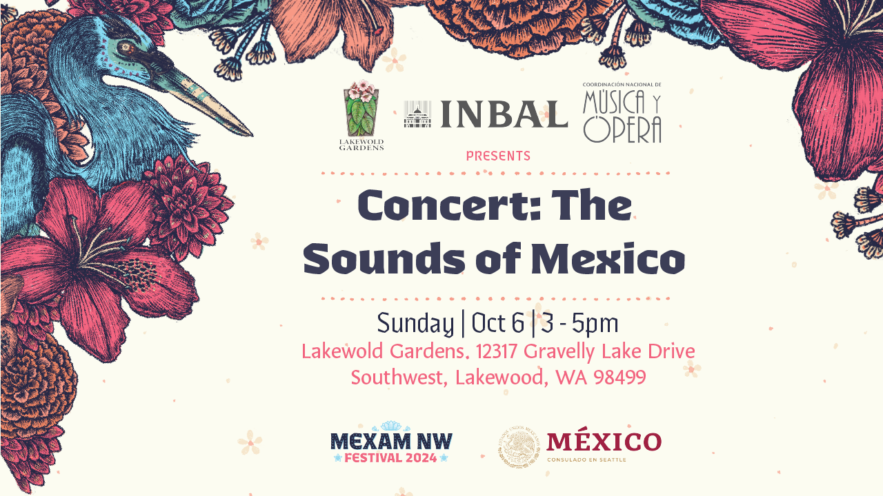 Advertisement for a concert called The Sounds of Mexico. Sunday, Oct. 6, 3-5pm at Lakewold Gardens.