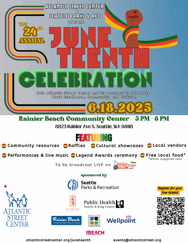 24th Annual Juneteenth Celebration at Rainier Beach Community Center - Wednesday, June 18 from 5-8pm.