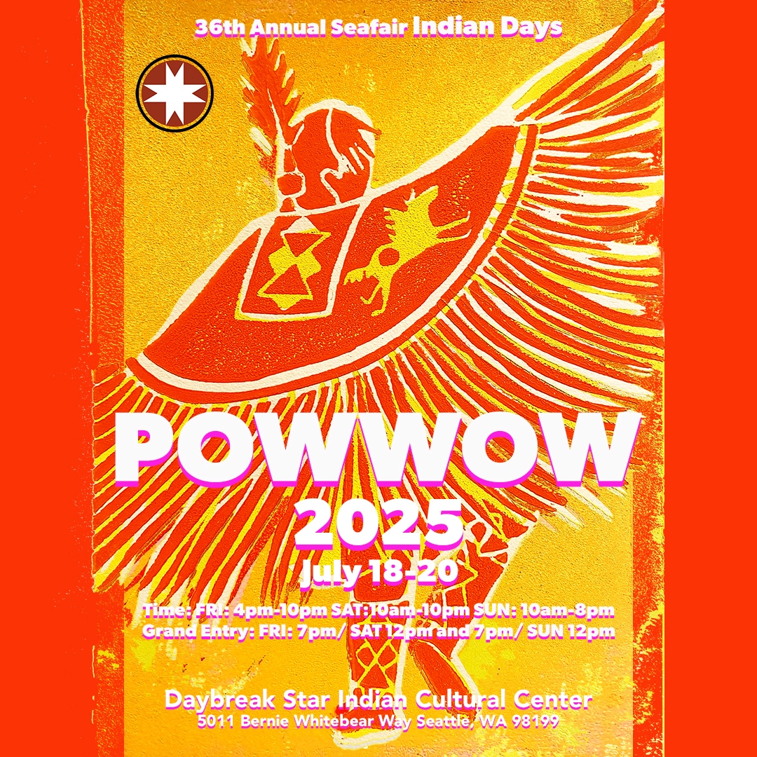 Poster for the 36th Annual Seafair Indian Days Powwow, featuring a bold red and yellow illustration of a dancer in a traditional feathered headdress and regalia. The event title “POWWOW 2025” is displayed prominently in large white text with a pink outline. The dates “July 18–20” and event times are listed below, along with the location: Daybreak Star Indian Cultural Center, 5011 Bernie Whitebear Way, Seattle, WA 98199. The background includes a vibrant design with Native motifs and a circular star symbol in the upper left corner.