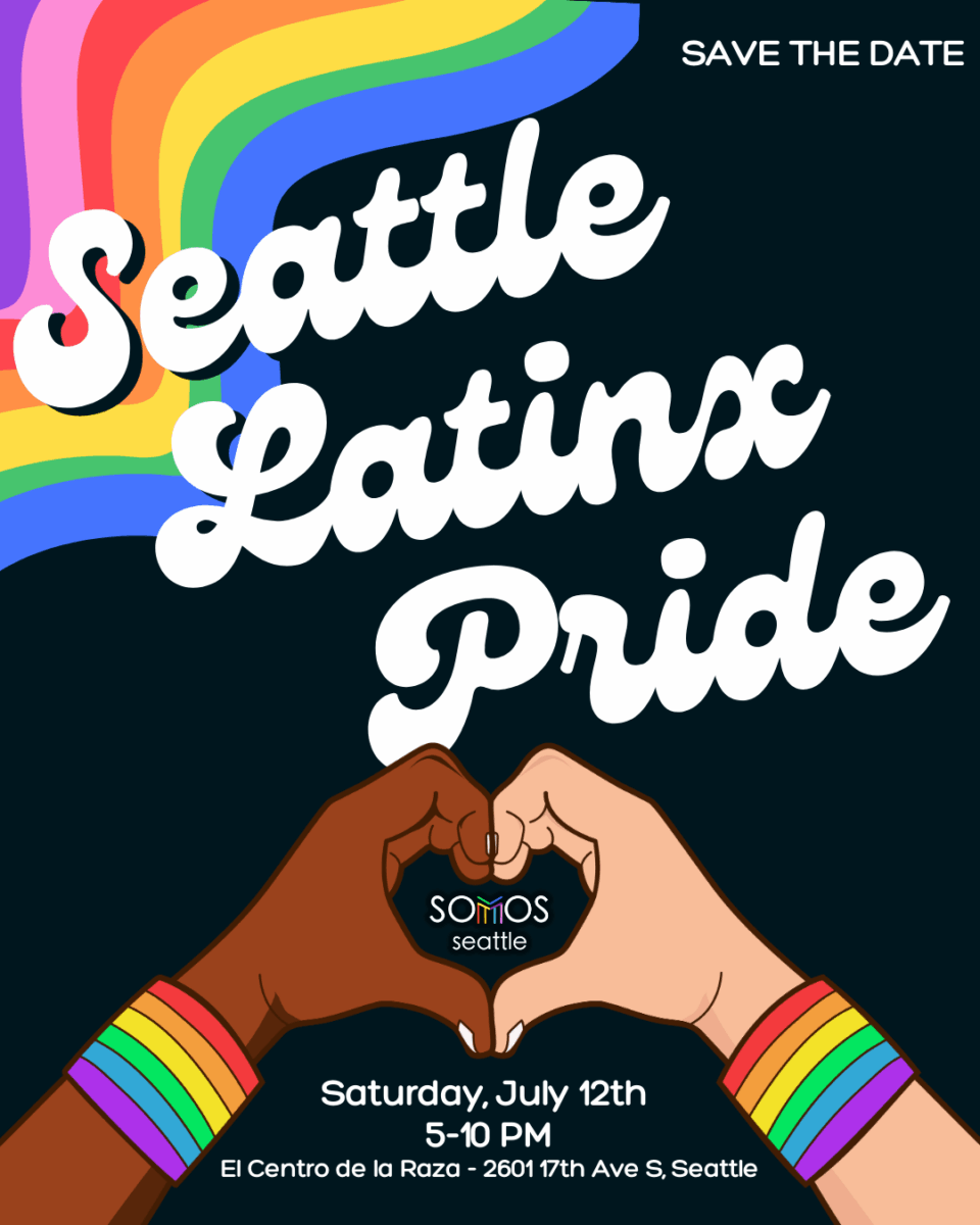 Poster for Seattle Latinx Pride featuring rainbow waves, two hands forming a heart, and event details: “Saturday, July 12th, 5–10 PM, El Centro de la Raza, 2601 17th Ave S, Seattle.”